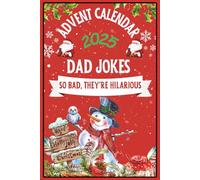Advent Calendar 2025: Dad Jokes: 24 Days of Festive Fun for Adults, Family-Friendly Humor, Great Gift for Men and Women
