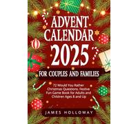 Advent Calendar 2025 for Couples and Families: 72 Would You Rather Christmas Questions, Festive Fun Game Book for Adults and Children Ages 8 and Up