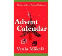 Advent Calendar: 24 very short stories of Finnish Christmas
