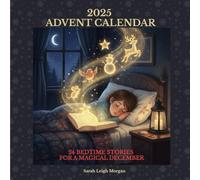 Advent Calendar Bedtime Stories for Kids: 24 Heart-warming Christmas Tales to Read Together Each December Night