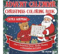 Advent Calendar Christmas Coloring Book: A Relaxing Countdown to Christmas with Holly Honey: Share 30+ Cozy Coloring Images in a Joyful Christmas Traditions Activity (CHRISTMAS COLORING BOOKs)