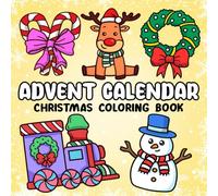 Advent Calendar Christmas Coloring Book: Countdown to Xmas with Bold & Easy Holiday Designs for Kids and Adults, Bonus Coloring Pages Included
