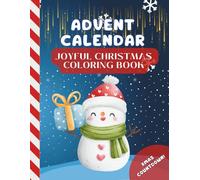Advent Calendar Christmas Coloring Book for Girls, Boys, Teens and Adults: Christmas Countdown with Bold and Easy Cute Winter Patterns, Joyful 25 Pages to Color with Snowman Cover
