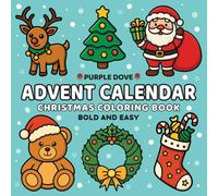 Advent Calendar Christmas Coloring Book for Kids: 25 Days of Big Bold and Easy Holiday Fun with Cute Christmas Coloring Pages for Toddlers and Young Kids (Bold and Easy Coloring Books)