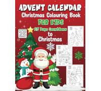 Advent Calendar Christmas Colouring Book For Kids: 25 Days Countdown to Christmas