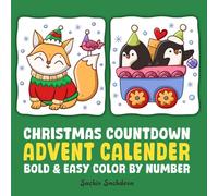 Advent Calendar Color by Number: Christmas Countdown Bold & Easy Coloring Book for Adults and Kids featuring Cozy Holiday Designs for relaxation (Bold & Easy Color by Number Coloring Book)