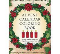 Advent Calendar Coloring Book: 25 Days of Bible Verses for Hope, Peace, Joy, and Love: Inspirational Scripture Coloring Journey for Adults and Kids - Daily Short Verses for Creative Holiday Reflection