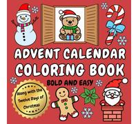 Advent Calendar Coloring Book, Along with the Twelve Days of Christmas: Bold and Easy Designs Featuring Cute Animals and Festive Delights for Adults ... (Very Demure Very Cutesy Coloring Books)