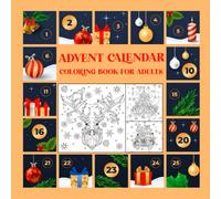 Advent Calendar Coloring Book for Adults: A Fun 25 Numbered Christmas Coloring Pages for Adults and Older Children countdown to Christmas.