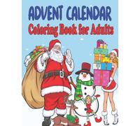 Advent Calendar Coloring Book for Adults: Mindfulness Advent Calendar Mandalas for Adult & Older Children | Winter Numbered Colouring Pages to Have a Stress Free Count Down to Christmas