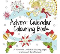 Advent Calendar Colouring Book: 24 Numbered Christmas Colouring Pages for Adults and Older Children