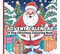 Advent Calendar Colouring Book: 25 days of Christmas Coloring Pages For The Holiday Season