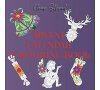 Advent Calendar Colouring Book: An Adult Colouring Book with 25 Mandala-Filled Christmas Illustrations for Stress Relief, Relaxation, and Creativity