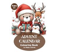 Advent Calendar - Colouring Book for Children 2+: Christmas with Animal Friends 25 Days of Advent Colouring Fun Big, Easy (Happy Canvas Cute Colouring Collection)