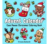 Advent Calendar Cute Kawaii Christmas Coloring Book: Simple and Cute Christmas Designs for Adults and Kids who Love Bold & Easy Coloring (Bold and Easy)