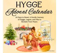 Advent Calendar for Adults 2026: 24 Days to Reset and Reclaim Your Peace. A Winter Mindfulness Countdown with Gentle Daily Micro-Rituals. Christmas Hygge Self Care for Women