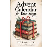 Advent Calendar for Booklovers 2025: The Ultimate Holiday Gift of Stories, Quotes, and Inspiration for Readers Everywhere