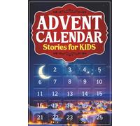 Advent Calendar for Kids: 25 Illustrated Christmas Stories to Read with Mom and Dad During the Christmas Countdown
