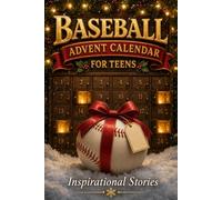 Advent Calendar for Teens: Baseball Edition. Guess 24 Mystery Ballplayers, One Story a Day Before Christmas