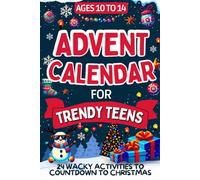 Advent calendar for trendy teens: Book of 24 Original Activities to Countdown to Christmas for Kids Ages 10 to 14 | Each day, discover a riddle, a ... either alone or with your friends and family