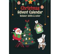 Advent Calendar Scissor Skills & Colors: A Christmas Activity Book with Extra Games for Toddlers and Kids