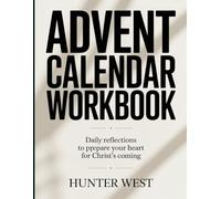 Advent calendar workbook: Daily Reflections to Prepare Your Heart for Christ’s Coming.