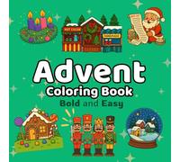 Advent Coloring Book: Countdown to Christmas | 25 delightful illustrations - one for each day of Advent, bold and easy style (Bold and Easy Coloring Books)