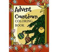 Advent Countdown Coloring Book: Christmas Advent Coloring Book, Advent Calendar