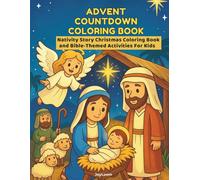 ADVENT COUNTDOWN COLORING BOOK FOR KIDS: NATIVITY STORY CHRISTMAS COLORING BOOK AND BIBLE-THEMED ACTIVITIES: A Christian Christmas Activity Book with ... Story Coloring Pages for Children Ages 4-9