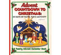 Advent Countdown to Christmas: 25 Days of Faith, Fun & Activity