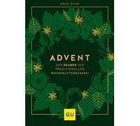 Advent: Der Zauber der traditionellen Weihnachtsbäckerei