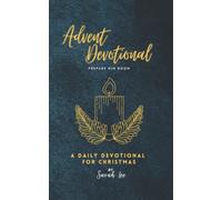 Advent Devotional: A Daily Devotional For Christmas