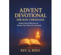 Advent Devotional for Busy Christians: Simple Daily Reflections to Prepare Your Heart for Christmas