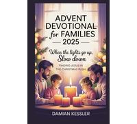 ADVENT DEVOTIONAL for FAMILIES 2025: when the lights go up, slow down FINDING JESUS IN THE CHRISTMAS RUSH