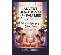 ADVENT DEVOTIONAL for FAMILIES 2025: when the lights go up, slow down FINDING JESUS IN THE CHRISTMAS RUSH