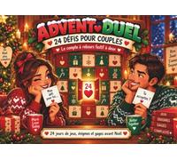 ADVENT DUEL : 24 Défis pour Couples: Le Compte à Rebours Festif à Deux : 24 Jours de Jeux,Énigmes Amusantes et Gages Complices avant Noël | Idée Cadeau Romantique