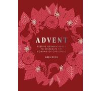 Advent: Festive German Bakes to Celebrate the Coming of Christmas
