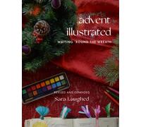 Advent Illustrated: Waiting 'Round the Wreath: Revised and Expanded (Seasons Illustrated)
