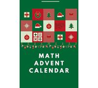 Advent Math Calendar for Kids Ages 9-12: Fun Christmas Math Activities, Word Problems, and Coloring Pages for 4th, 5th & 6th Grade: 24 Days of ... Activities for Holiday Learning Grades 4-6