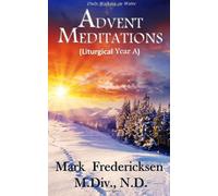 Advent Meditations (Liturgical Year A)