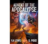 Advent of the Apocalypse 2: A LitRPG Adventure