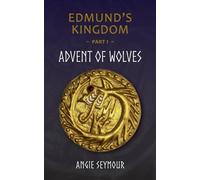 Advent of Wolves: 1 (Edmund's Kingdom)