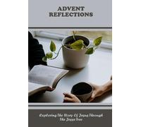 Advent Reflections: Exploring The Story Of Jesus Through The Jesse Tree