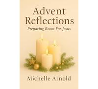 Advent Reflections: Preparing Room for Jesus