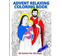Advent Relaxing Coloring Book: 26 Saints for 26 Days