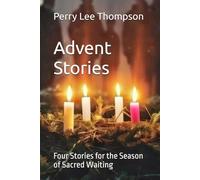 Advent Stories: Four Stories for the Season of Sacred Waiting