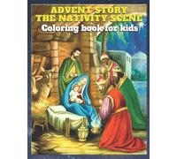Advent story the Nativity coloring book for children; Bethlehem Nativity of Jesus - an activity book for Christians while painting the manger and the ... Nativity scene for coloring in, the Manger
