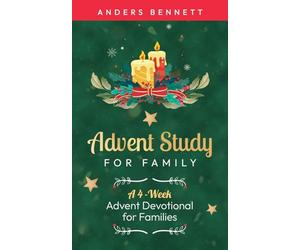 Advent Study for Family: A 4-W dvent Devotional for Families