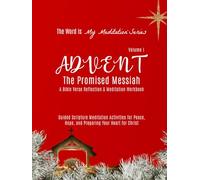 Advent-The Promised Messiah: A Bible Verse Reflection & Meditation Workbook (Vol. I): Guided Scripture Meditation Activities for Peace, Hope, and ... Christ • The Word Is My Meditation™ Series