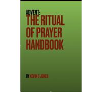 Advent: The Ritual of Prayer Handbook (The Sacred Rhythm Series)